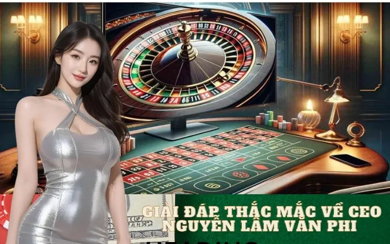 Giải đáp thắc mắc về CEO Nguyễn Lâm Văn Phi và az888