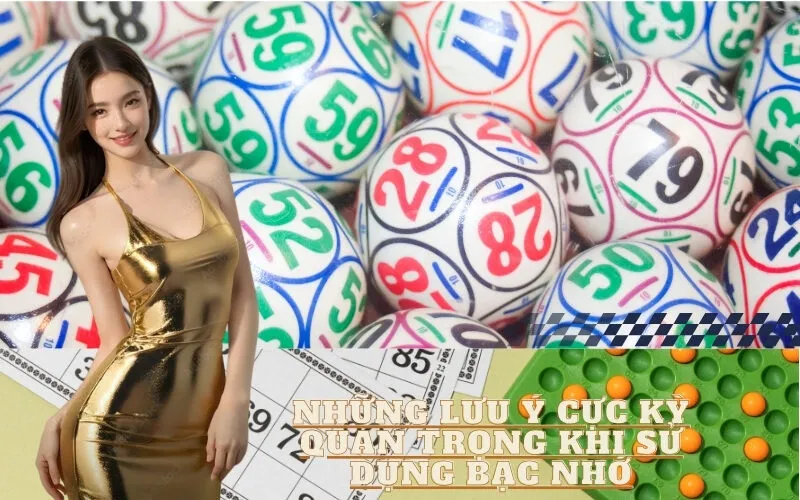 Những Lưu Ý Cực Kỳ Quan Trọng Khi Sử Dụng Bạc Nhớ