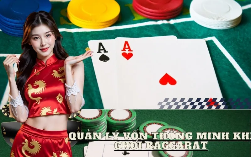 Quản Lý Vốn Thông Minh Khi Chơi Baccarat