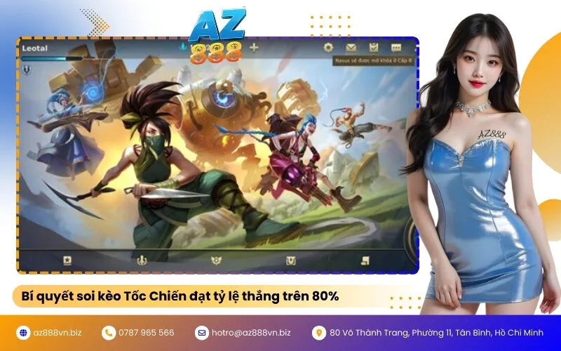 Bí quyết soi kèo Tốc Chiến đạt tỷ lệ thắng trên 80%