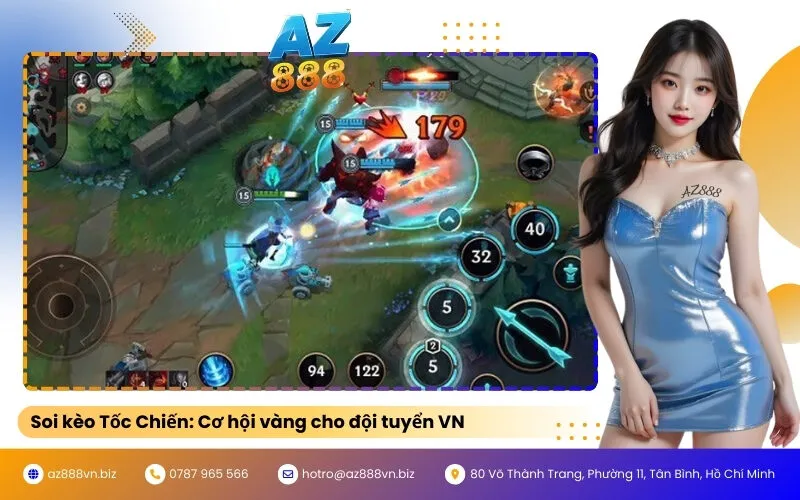 Soi kèo Tốc Chiến Cơ hội vàng cho đội tuyển VN